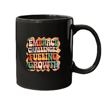 Discover Embrace Challenges, Fuel Your Growth Mugs