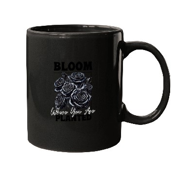Discover Bloom Where You Are Planted Black Roses in Bloom Mugs