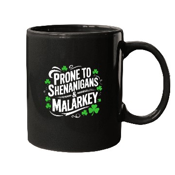Discover Prone To Shenanigans And Malarkey St Patricks day Mugs