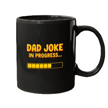Discover Funny Dad Joke Mugs- Dad Joke in Progress Loading