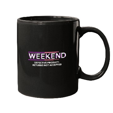 Discover WEEKEND, Defective Product: Returns Not Accepted Mugs