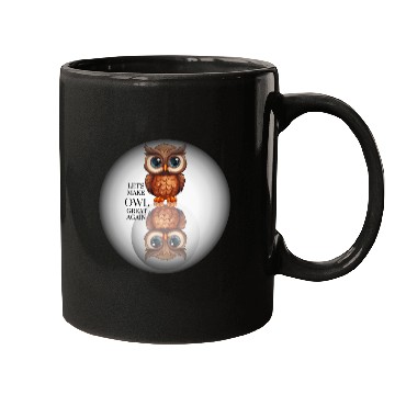 Discover Let s make Owl great again Mugs
