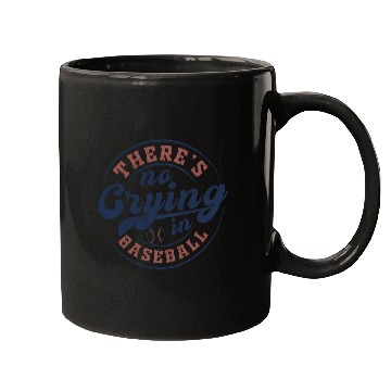 Discover There's No Crying In Baseball Mugs