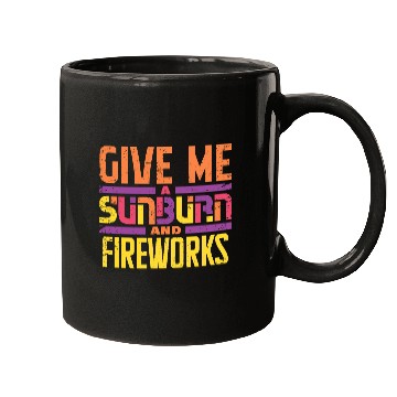 Discover Give Me A Sunburn And Fireworks Mugs