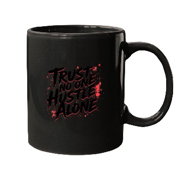 Discover Trust No One Hustle Alone - Graffiti Style Mugs