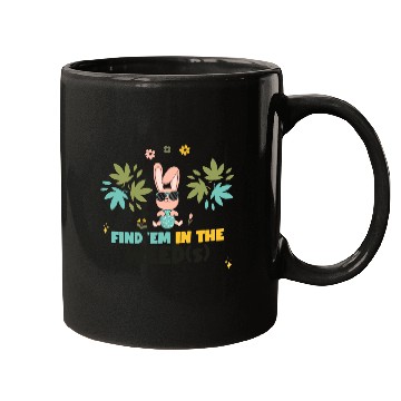 Discover Find 'Em In The Weed(s) Easter 420 Mugs