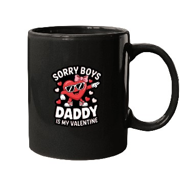Discover SORRY BOYS DADDY IS MY VALENTINE Mugs