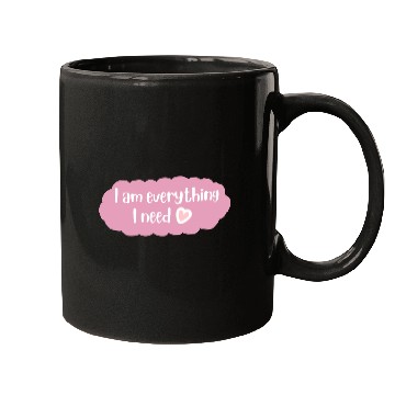 Discover I Am Everything I Need Positive Quote Mugs