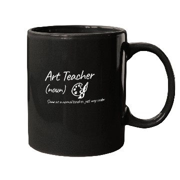 Discover Art Teacher: Same as a normal teacher…cooler Mugs