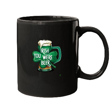 Discover I-rish You Were Beer Mugs