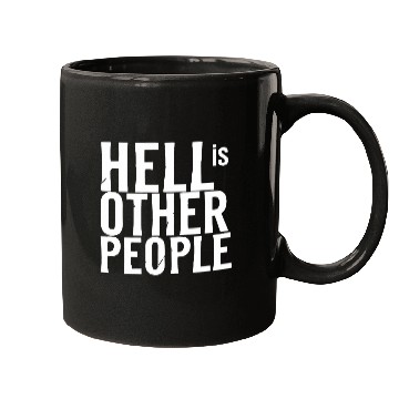 Discover Funny hell is other people individual creative art Mugs
