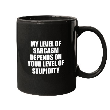 Discover Sarcasm Meter: Powered by Your Stupidity Mugs