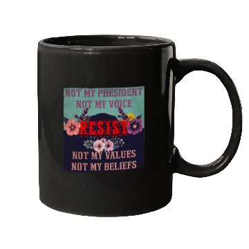 Discover Not my president Not my voice RESIST Not my val Mugs
