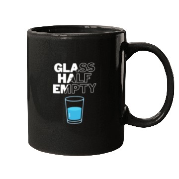 Discover Glass Half Empty - Pessimist Mugs