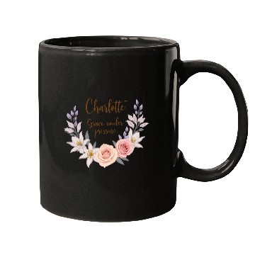 Discover Charlotte, grace under pressure Mugs