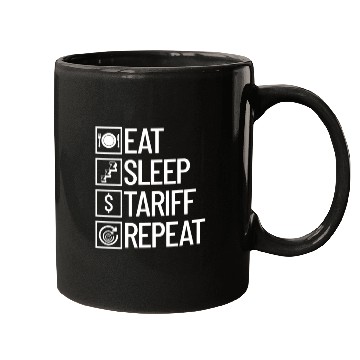 Discover Eat Sleep Tariff Repeat Funny Trump Tariff Mugs