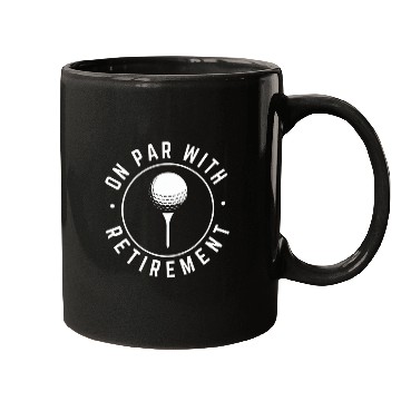 Discover On Par With Retirement Mugs