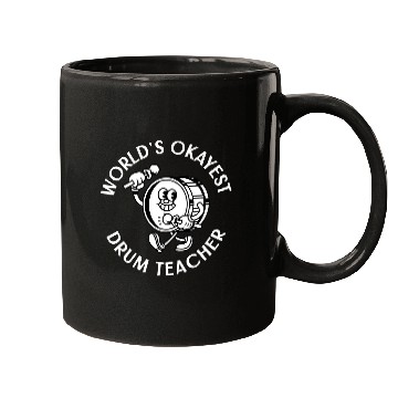 Discover worlds okayest drum teacher Mugs