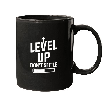 Discover Level up, don't settle Mugs
