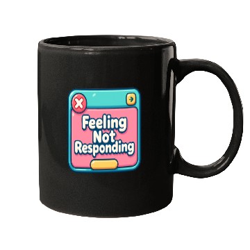 Discover Feeling.. Not Responding (Error 404) Mugs