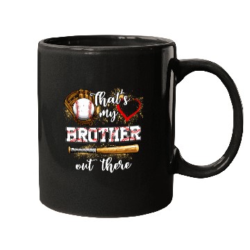 Discover That's My Brother Out There Baseball Sister Mugs