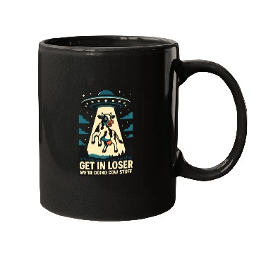 Discover Get in Loser, We’re Doing Cow Stuf Mugs