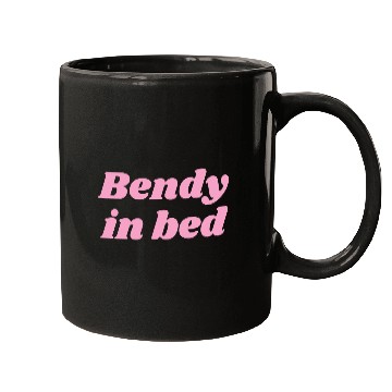 Discover Bendy in Bed | Funny Flirty for Flexible Folks Mugs