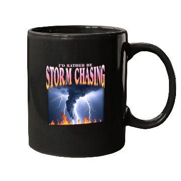 Discover I'd Rather Be Storm Chasing Weather Meteorologist Mugs