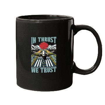 Discover Flight Instructor In Thrust We Trust Pilot School Mugs