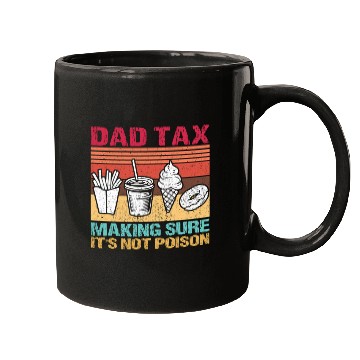 Discover Funny Dad Tax Making Sure It's Not Poison Mugs
