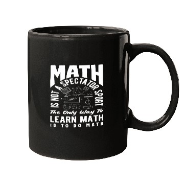 Discover Math Teacher Is Not A Spectator Sport Learn Mugs