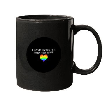 Discover I love my sister and her wife gay pride supportive Mugs