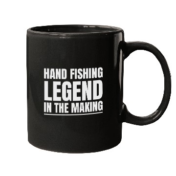 Discover Hand Fishing Legend in the Making Mugs