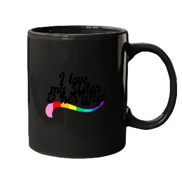 Discover I love my sister & her wife gay sibling pride LGBT Mugs