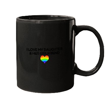 Discover Gay rights I love my daughter & her girlfriend Mugs