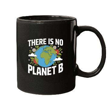 Discover There Is No Planet B Earth Day Mugs
