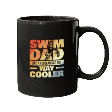 Discover Swim Dad Like A Regular Dad But Way Cool Mugs