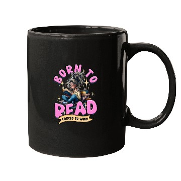 Discover Born To Read Forced To Work Book Lover Quote Mugs