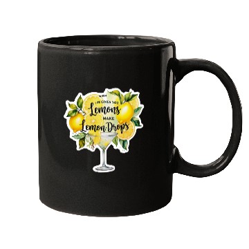 Discover When life gives you make lemon drops martini Mugs
