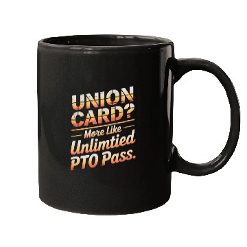 Discover Union Card More Like Unlimited PTO Pass Labor Day Mugs