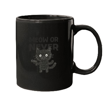 Discover Meow or Never – Funny Black Cat Mugs