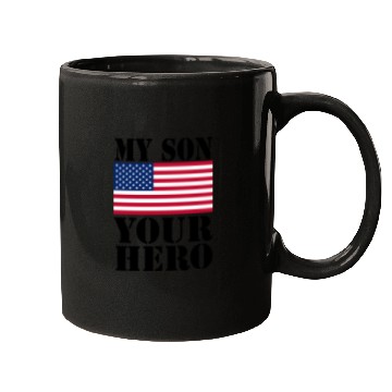Discover MY SON YOUR HERO AMERICAN FLAG US ARMED FORCES Mugs