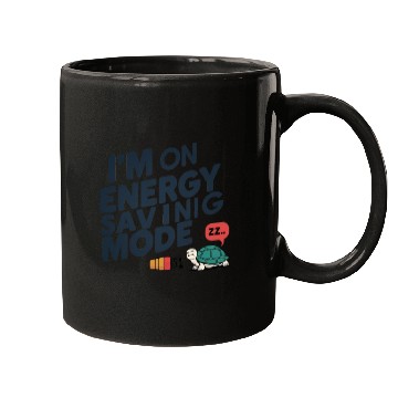 Discover I'm on Energy Saving Mode Mugs