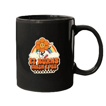 Discover Funny Saying "It Burns When I Pee"! Sarcastic, Mugs
