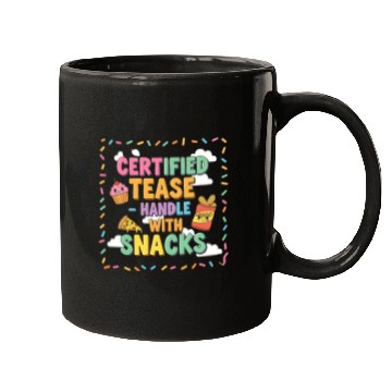 Discover "Certified Tease – Handle With Snacks" Mugs