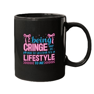 Discover Being Cringe Is a Lifestyle – Cute Kawaii Quote Mugs
