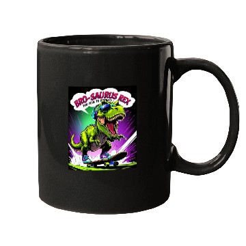 Discover Funny Bro-saurus Rex Too Cool to Extinct Mugs