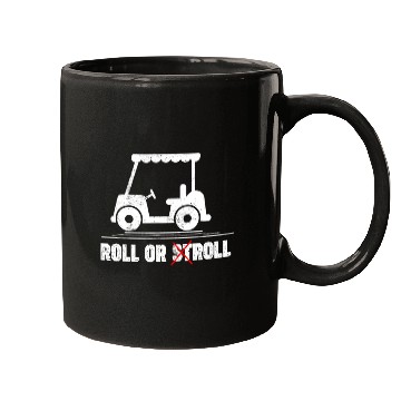 Discover Roll Or Stroll Funny Golf Cart Riding Joke Mugs