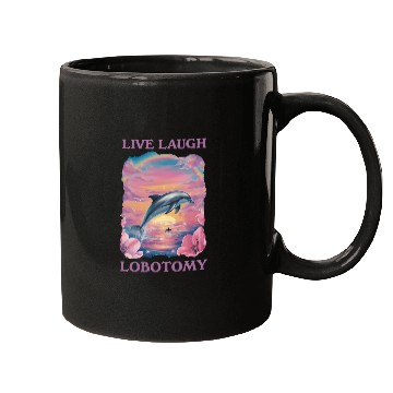 Discover Live Laugh Lobotomy Dolphin Illustration Mugs