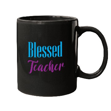 Discover Blessed Teacher – Simple & Positive Quote Design Mugs